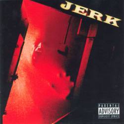Jerk (CH) : Scream Against Walls
